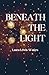 Beneath the Light