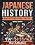 Japanese History: 500 Interesting Facts About Japan (Curious Histories Collection)