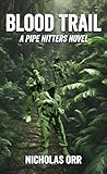 Blood Trail: A Pipe Hitters Novel