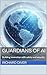 Guardians of AI: Building i...
