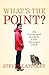 What's the Point? by Steven Laffoley