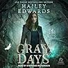 Gray Days by Hailey Edwards