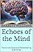 Echoes of the Mind: The Art...