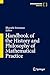 Handbook of the History and Philosophy of Mathematical Practice