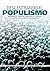 Descentrando el populismo: ...
