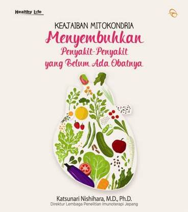 Keajaiban Mitokondria: Menyembuhkan Penyakit-Penyakit yang Belum Ada Obatnya