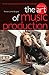 The Art Of Music Production