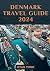 Denmark Travel Guide 2024: ...