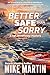 Better Safe Than Sorry (Sgt. Windflower Mystery, #14)