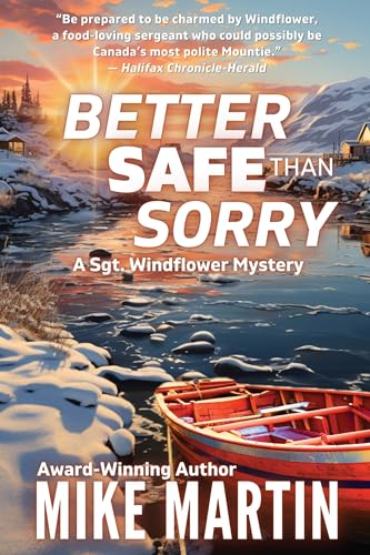 Better Safe Than Sorry (Sgt. Windflower Mystery, #14)
