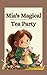 Mia's Magical Tea Party: Magic
