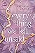 Everything we left unsaid
