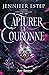 Capturer la Couronne (La Reine des Gargouilles, #1)