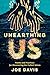 Unearthing Us by Joe Davis