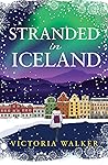 Stranded in Iceland by Victoria   Walker