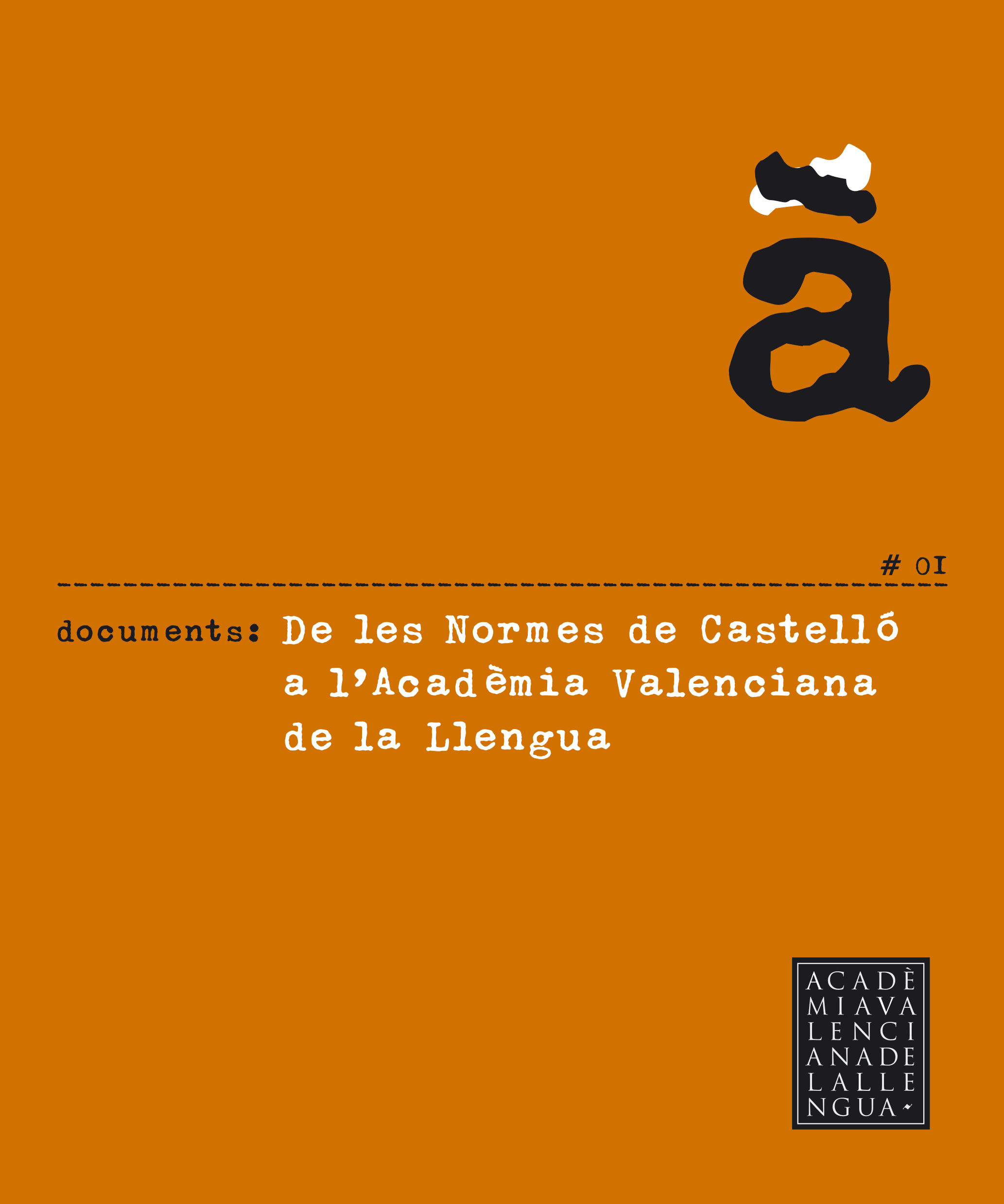 De les Normes de Castelló a l’Acadèmia Valenciana de la Llengua