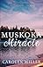 Muskoka Miracle by Carolyn   Miller