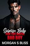 Surprise Baby for the Mafia Bad Boy by Morgan S. Bliss