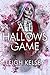 All Hallows Game (Sick and Twisted #2)