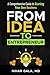 From Idea to Entrepreneur: A Comprehensive Guide to Starting Your Own Business