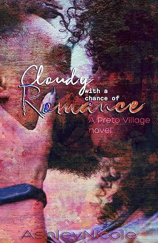Cloudy with a chance of Romance: A Preto Village novel