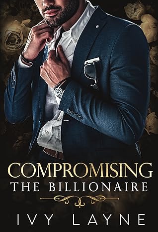 Compromising the Billionaire (Scandals of the Bad Boy Billionaires #9)