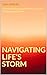 Navigating Life’s Storms: M...