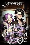 A Magic of Magic and Magic (The Haphazard Hocus Pocus Collection) A Magic of Magic and Magic (The Haphazard Hocus Pocus Collection)