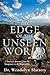 The Edge of the Unseen World: A Doctor's Journey from the Imaginary to the Impossible