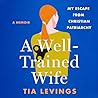 A Well-Trained Wife by Tia  Levings