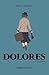 Dolores: Una novela