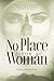No Place for a Woman: The S...