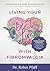 Living Your BEST Life with Fibromyalgia by Dr. Robin Pfaff