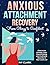 Anxious Attachment Recovery...