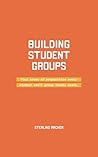 Building Student Groups: Four Areas of Preparation Every Student Small Group Leader Needs