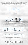 The Calm Effect: 5 Keys for Introverts to Succeed Without Stress and Lead With Poise The Calm Effect: 5 Keys for Introverts to Succeed Without Stress and Lead With Poise