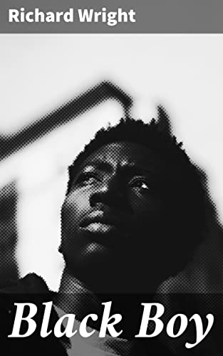 Black Boy: Enriched edition. A Journey of Resilience and Truth: A Deep Dive into Race, Identity, and Injustice in the Jim Crow South