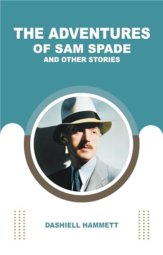 THE ADVENTURES OF SAM SPADE AND OTHER STORIES