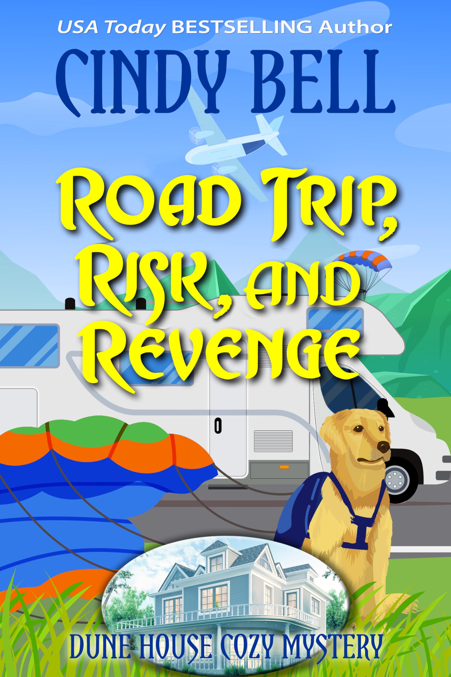Road Trip, Risk, and Revenge (Dune House Cozy Mystery Series Book 29)