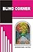 BLIND CORNER
