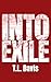 INTO EXILE by T.L. Davis