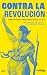Contra la revolución. Pensa...