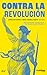 Contra la revolución. Pensamiento reaccionario, una mirada desde Colombia