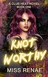 Knot Worthy by Miss Renae