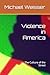 Violence in America: The Cu...