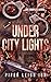 Under City Lights: The Comp...