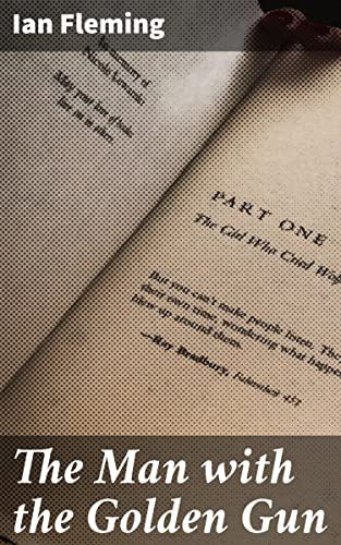 The Man with the Golden Gun: A Cold War Espionage Thriller with Secret Agents, Intrigue, and High-Stakes Showdowns