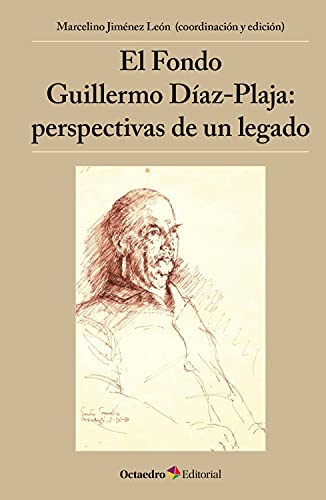 El Fondo Guillermo Díaz-Plaja: perspectivas de un legado (Horizontes-Educación) (Spanish Edition)