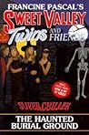 The Haunted Burial Ground (Sweet Valley Twins Super Chiller #7)