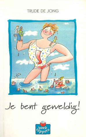 Je bent geweldig! (Paperback)